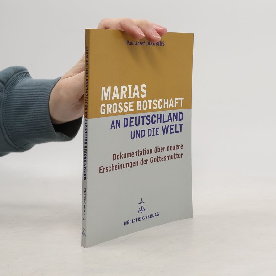 Paul Josef Jakobius Marias große Botschaft an Deutschland und die Welt