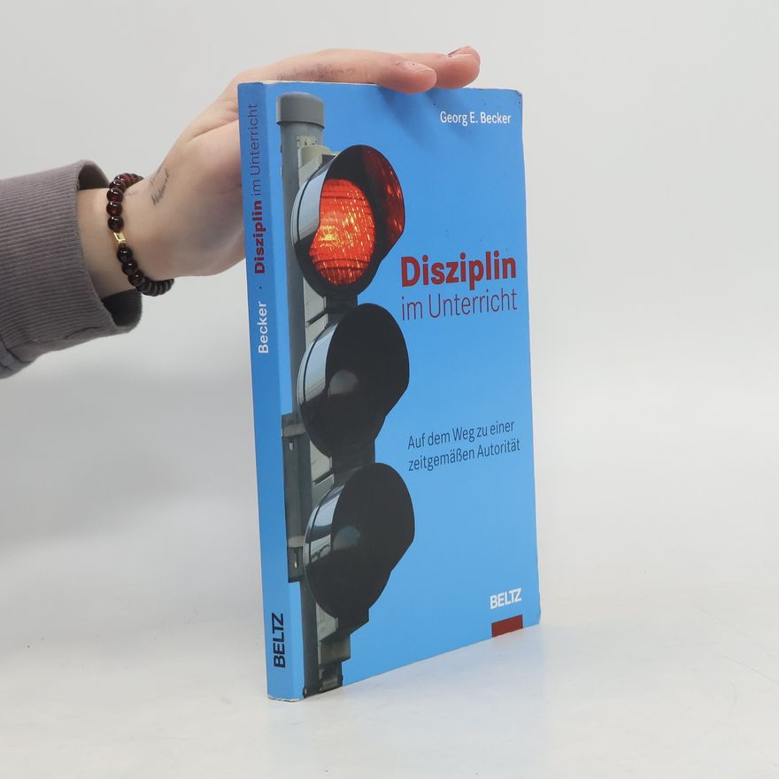 Georg E. Becker Disziplin im Unterricht