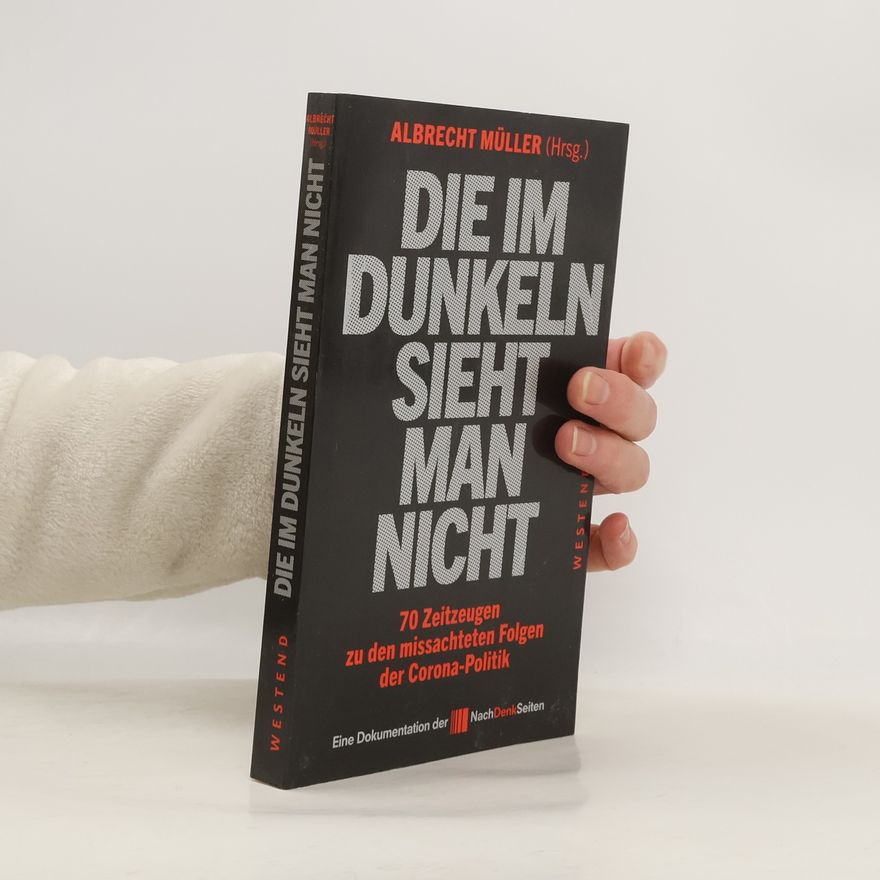 Albrecht Müller  Die im Dunkeln sieht man nicht
