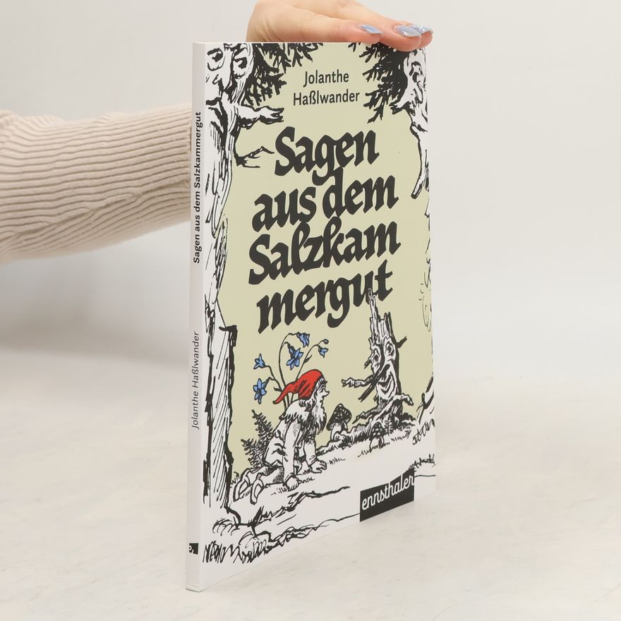 Jolanthe Hasslwander Sagen aus dem Salzkammergut