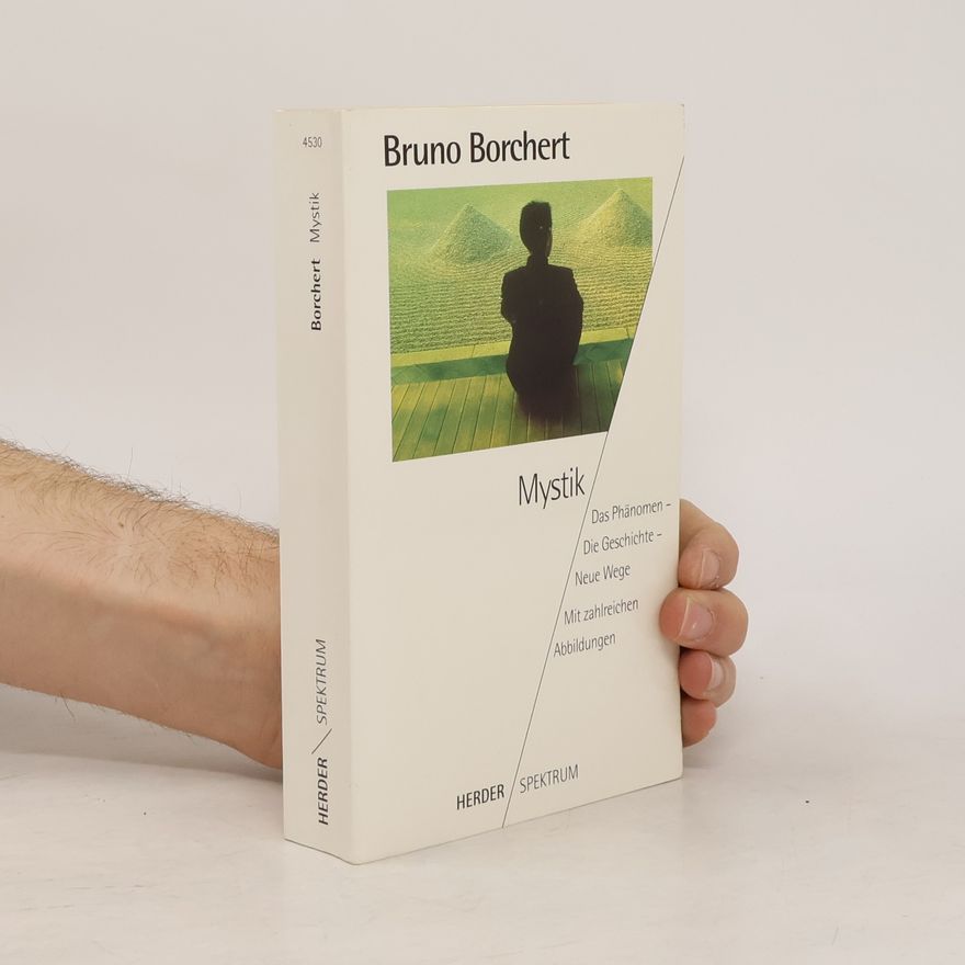 Bruno Borchert Mystik. Das Phänomen - Die Geschichte - Neue Wege.