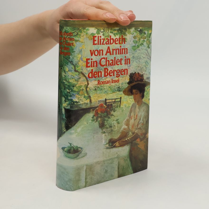 Elizabeth von Arnim Ein Chalet in den Bergen