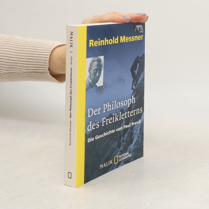 Reinhold Messner Der Philosoph des Freikletterns