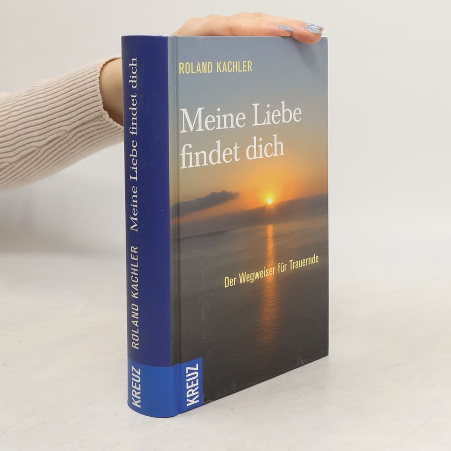Roland Kachler Meine Liebe findet dich