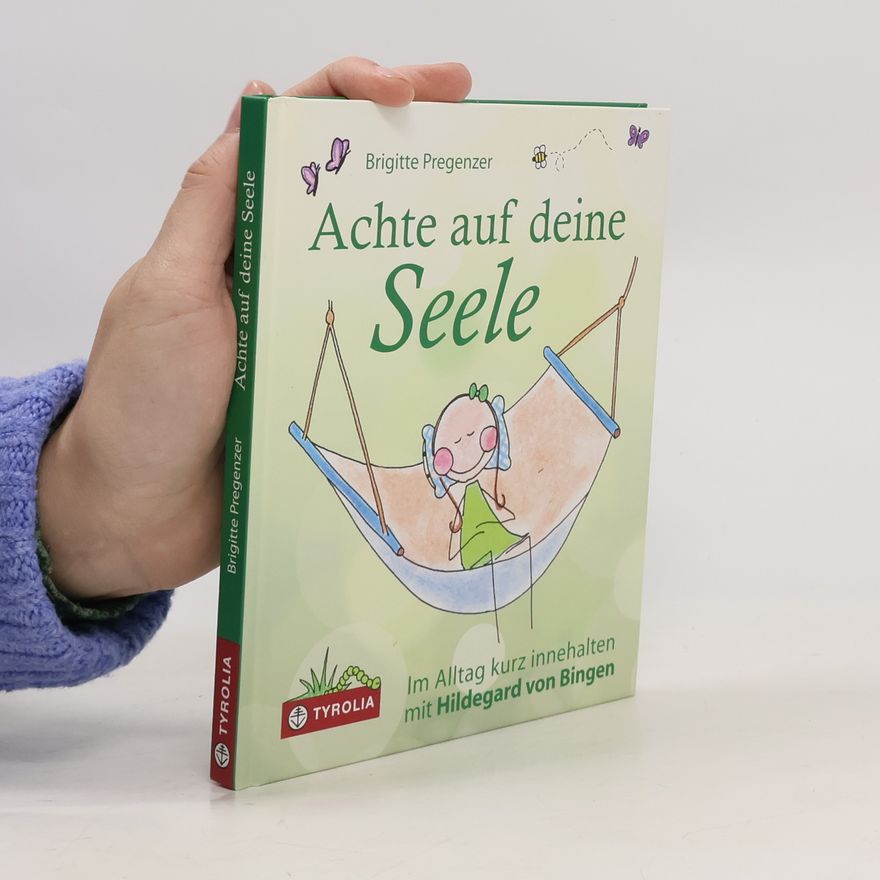 Hildegard Hölzle Achte auf deine Seele