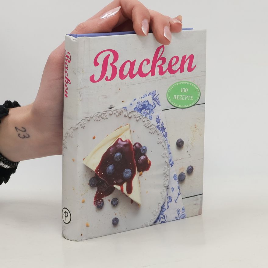 Kolektiv autorů Backen. 100 Rezepte