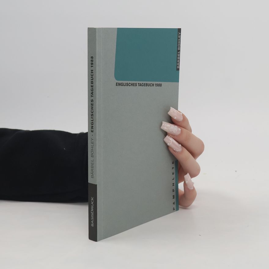Bärbel Bohley Pamphlete: Englisches Tagebuch 1988