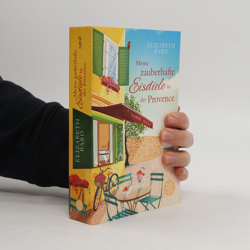 Elizabeth Bard Meine zauberhafte Eisdiele in der Provence