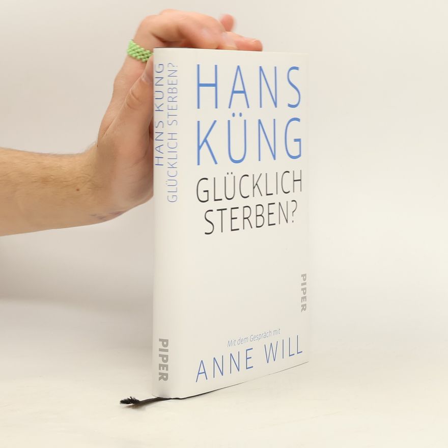 Hans Küng Glücklich sterben?