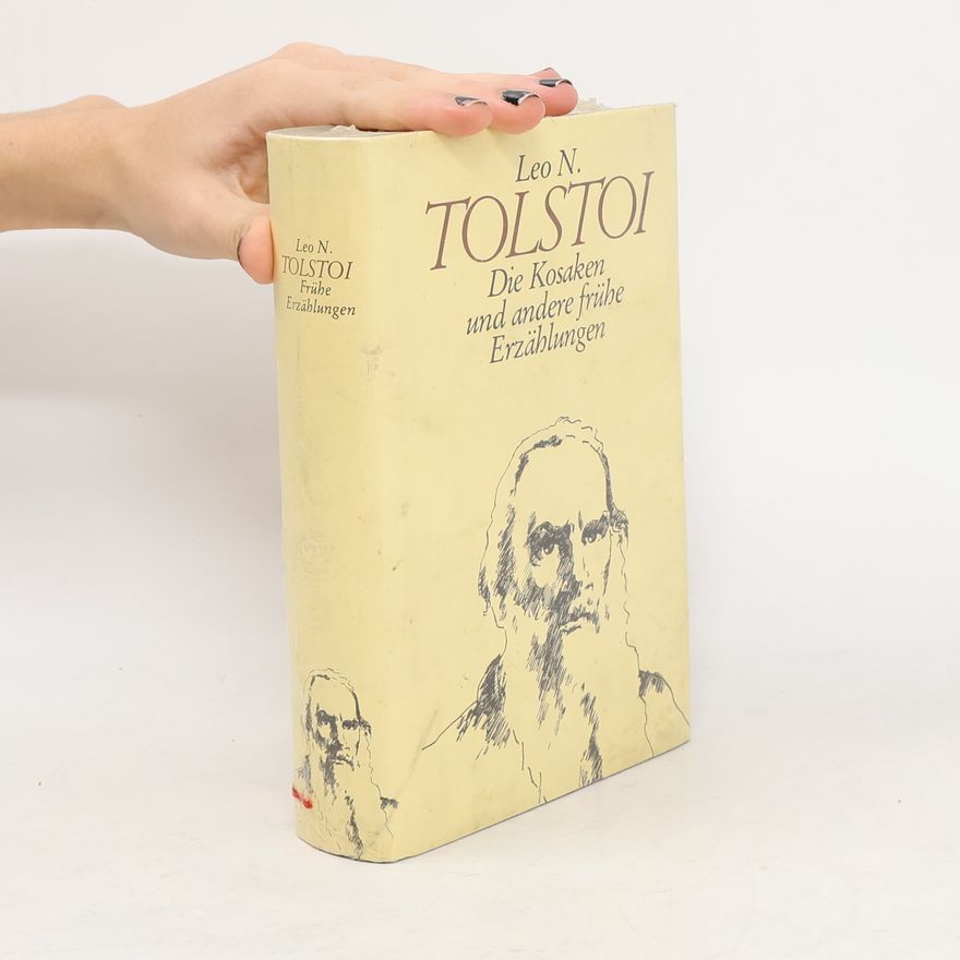 Lev Nikolajevič Tolstoj Die Kosaken und andere frühe Erzählungen