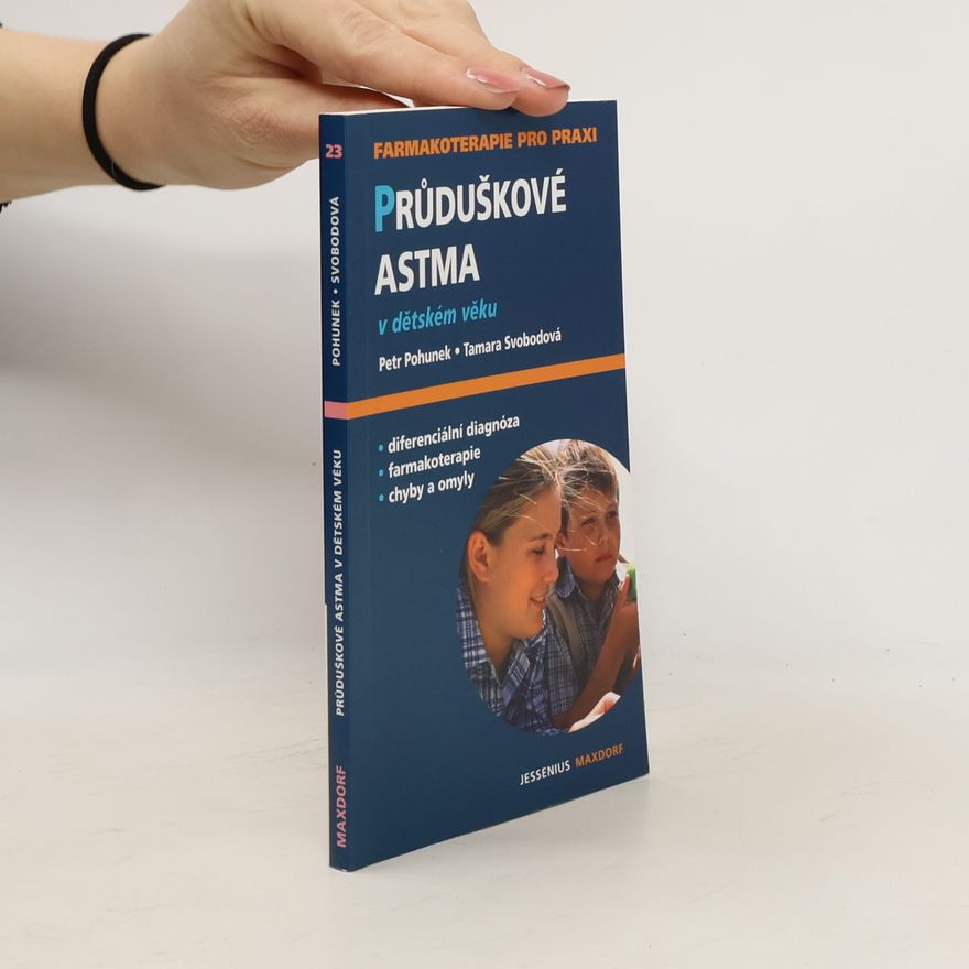 Petr Pohunek Průduškové astma v dětském věku : průvodce ošetřujícího lékaře