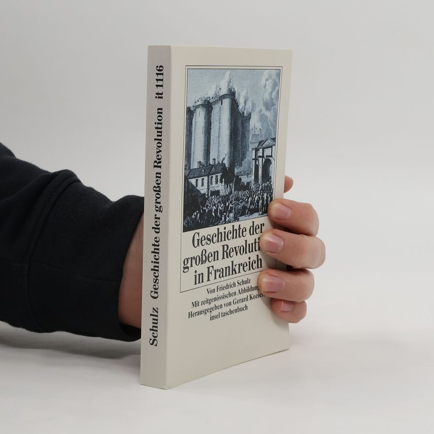 Joachim Christian Friedrich Schulz Geschichte der grossen Revolution in Frankreich