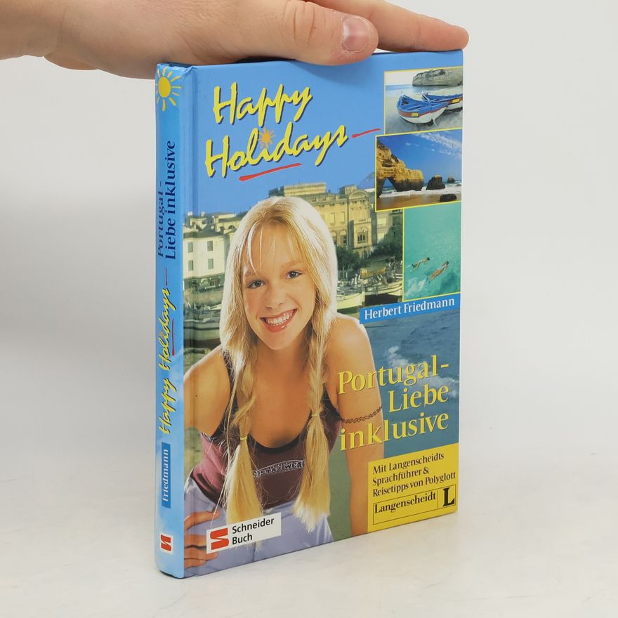 Herbart Friedmann Happy Holidays: Portugal, Liebe inklusive