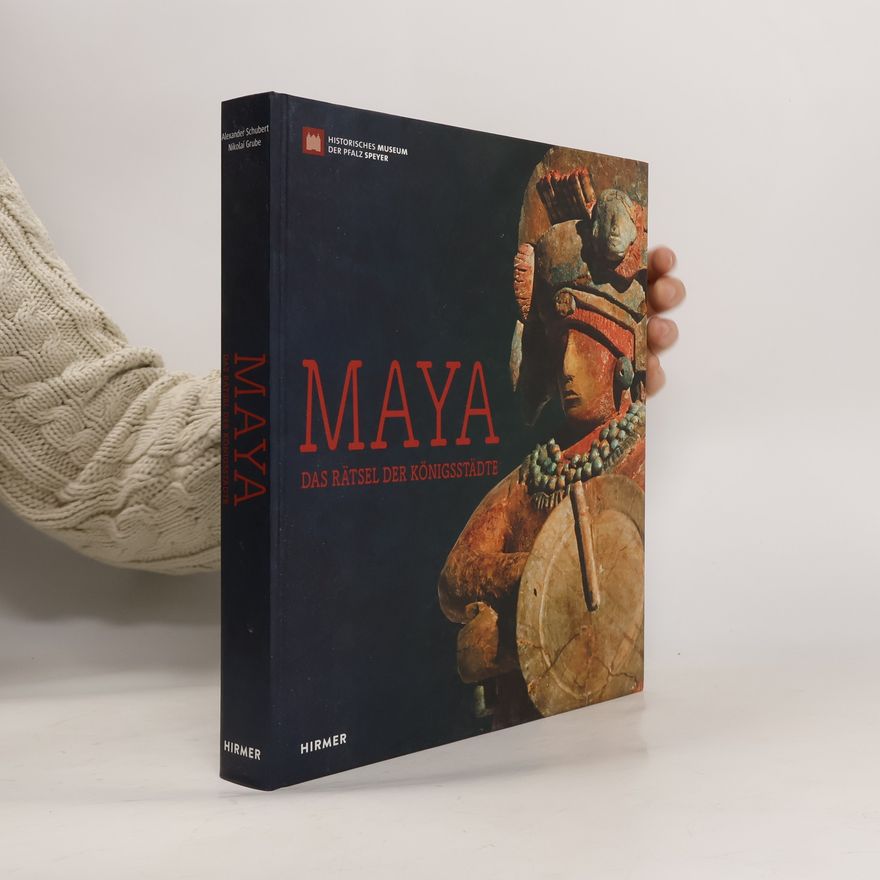 Nikolai Grube Maya - das Rätsel der Königsstädte