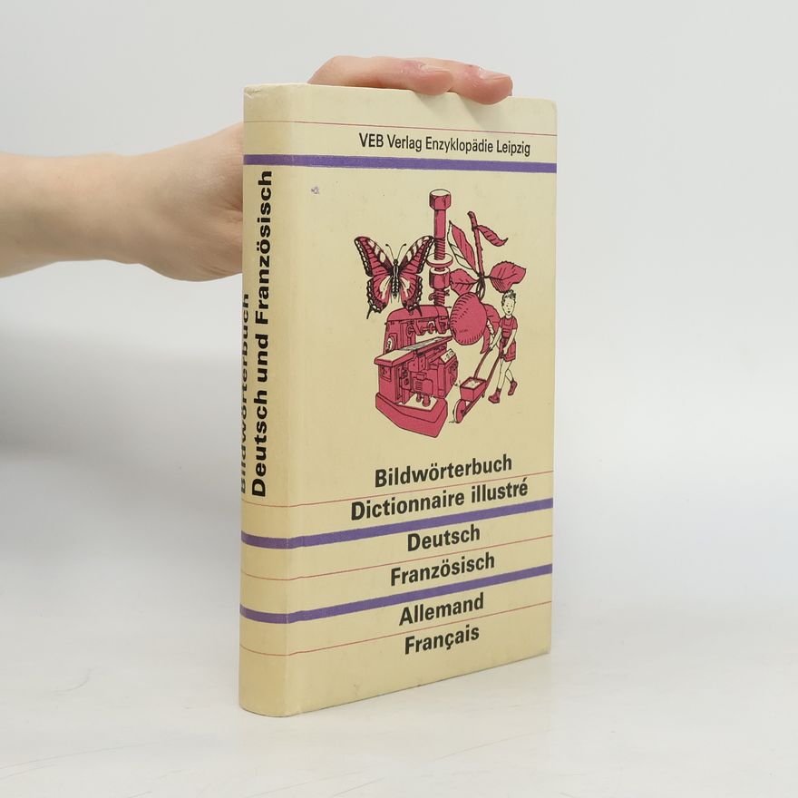 Autorenkollektiv Bildwörterbuch. Deutsch und Französisch