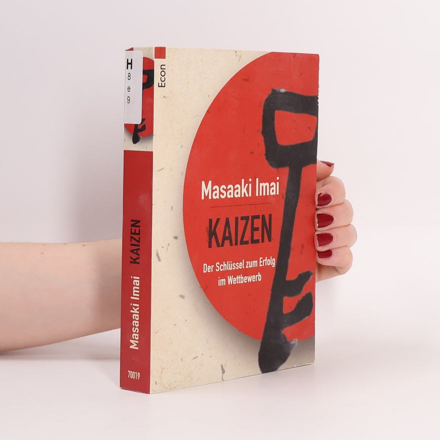 Masaaki Imai Kaizen. Der Schlüssel zum Erfolg im Wettbewerb.