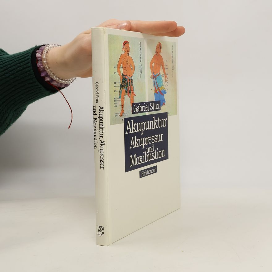 Gabriel Stux Akupunktur, Akupressur und Moxibustion