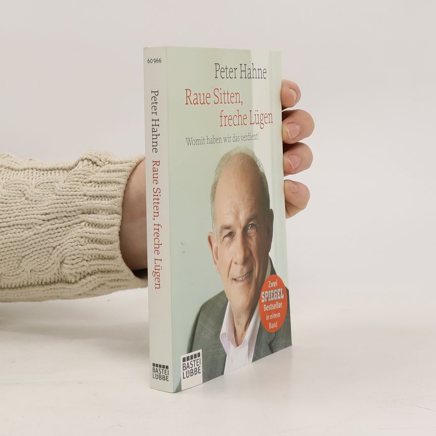 Peter Hahne Raue Sitten, freche Lügen