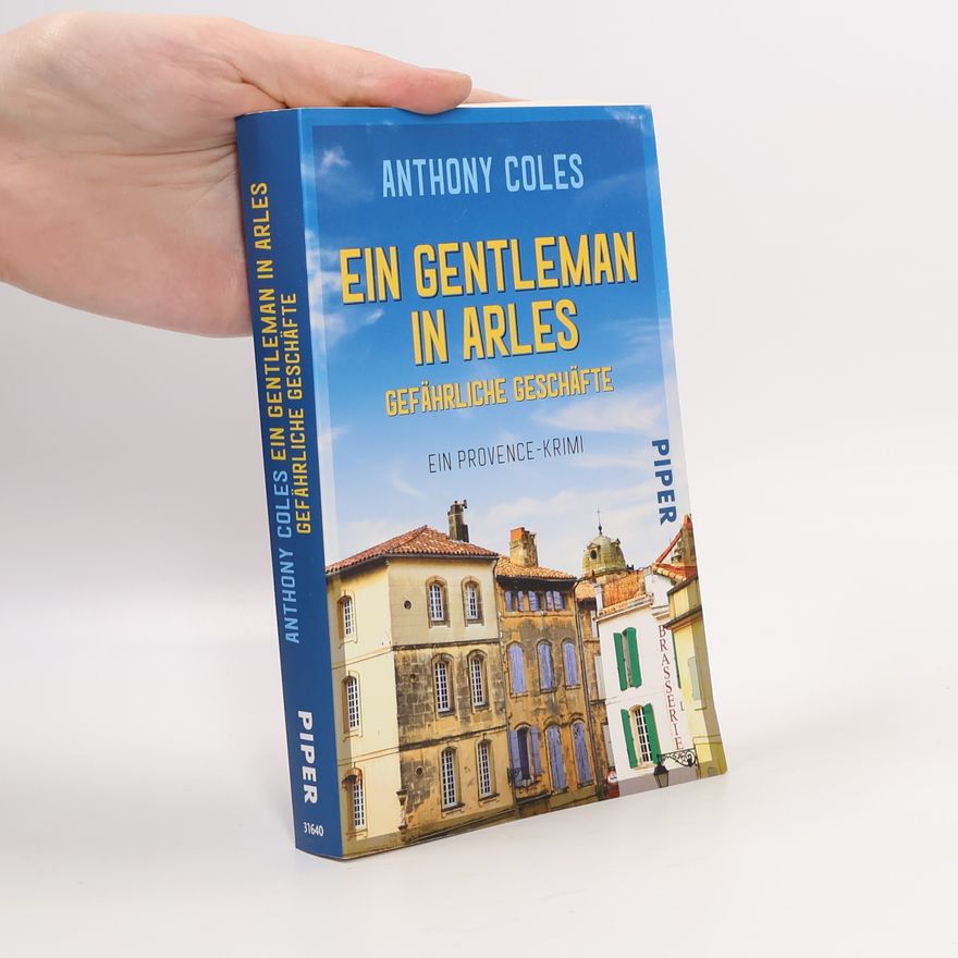 Anthony Coles Ein Gentleman in Arles - gefährliche Geschäfte