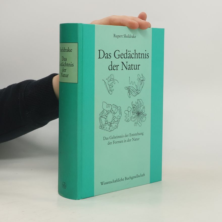 Rupert Sheldrake Das Gedächtnis der Natur