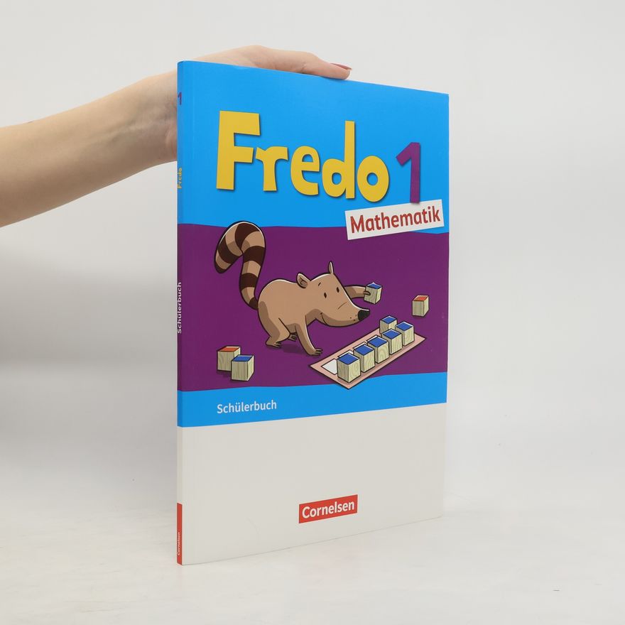 Mechtilde Balins Fredo Mathematik 1. Schuljahr. Ausgabe A - Schülerbuch