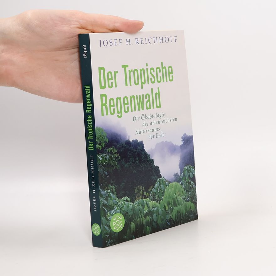 Josef Helmut Reichholf Der Tropische Regenwald