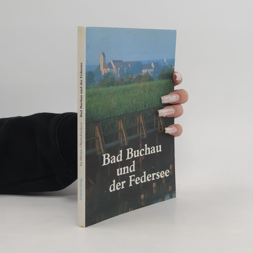 Jost Einstein Bad Buchau und der Federsee. Im Herzen Oberschwabens