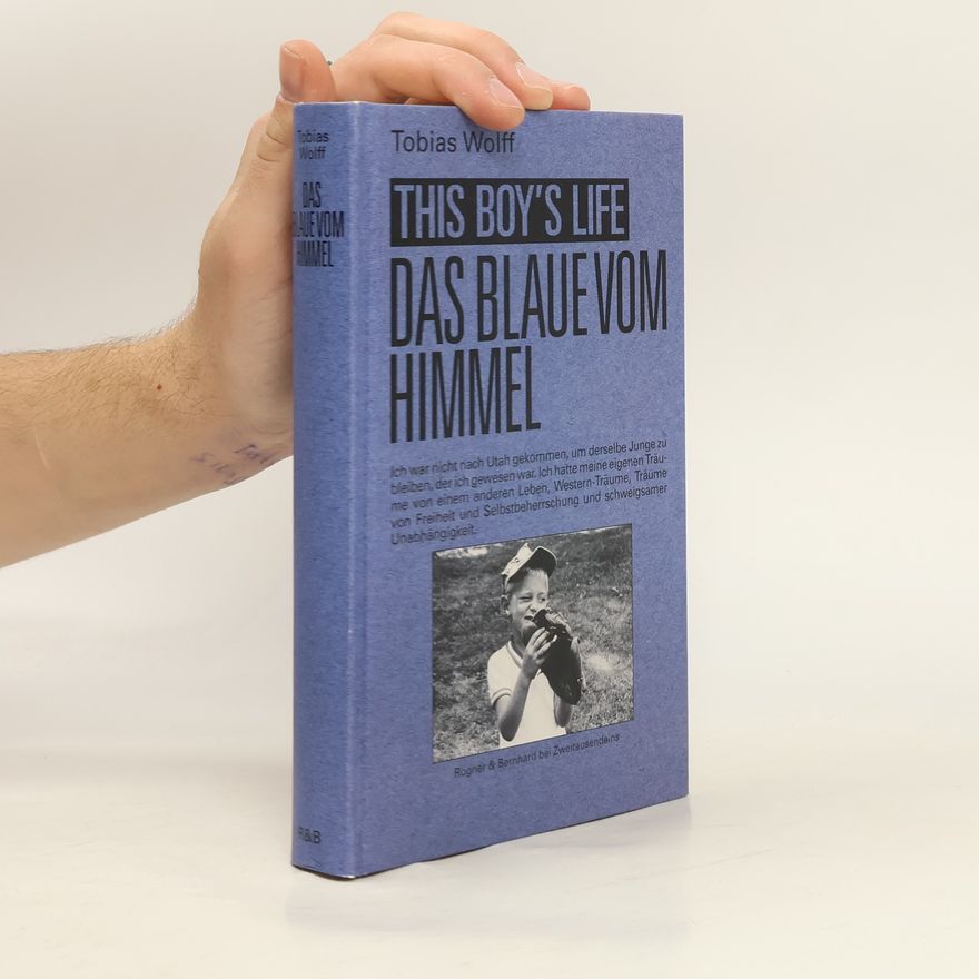 Tobias Wolff Das Blaue vom Himmel