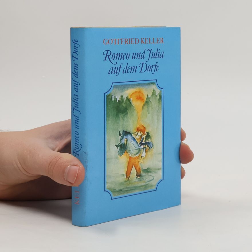 Gottfried Keller Romeo und Julia auf dem Dorfe