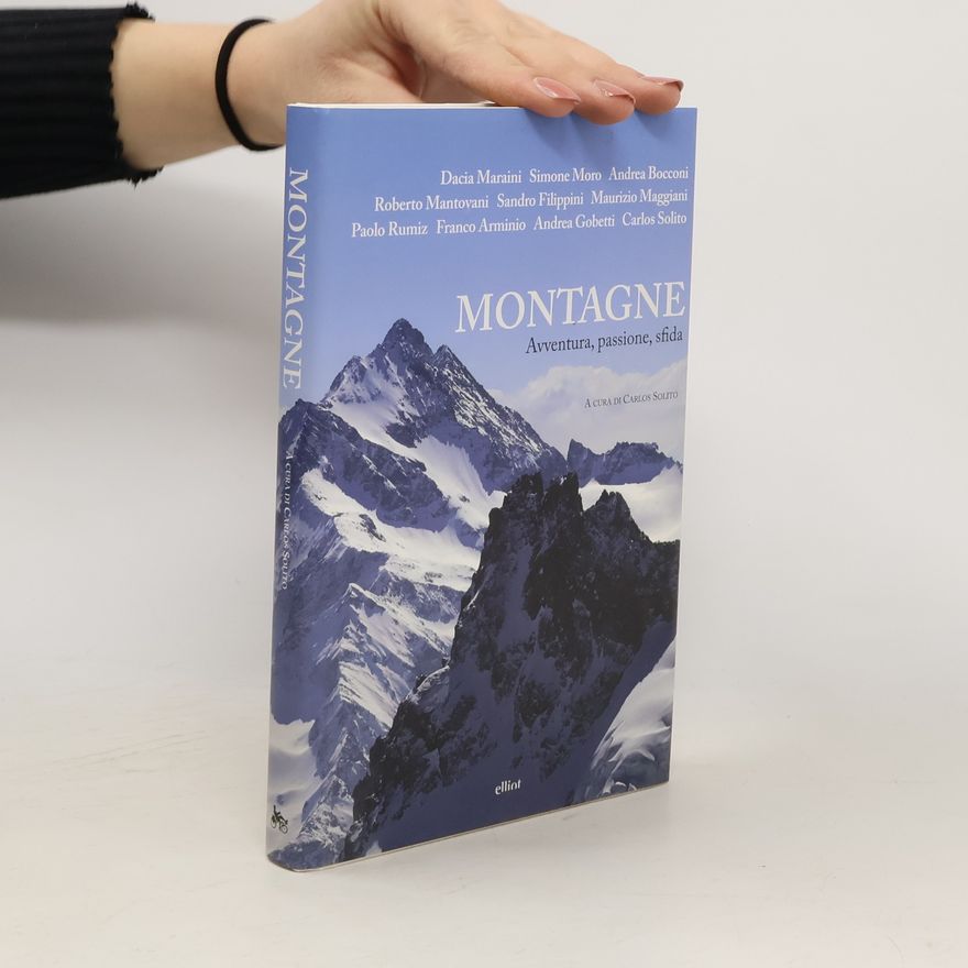 Andrea Gobetti Montagne. Avventura, passione, sfida