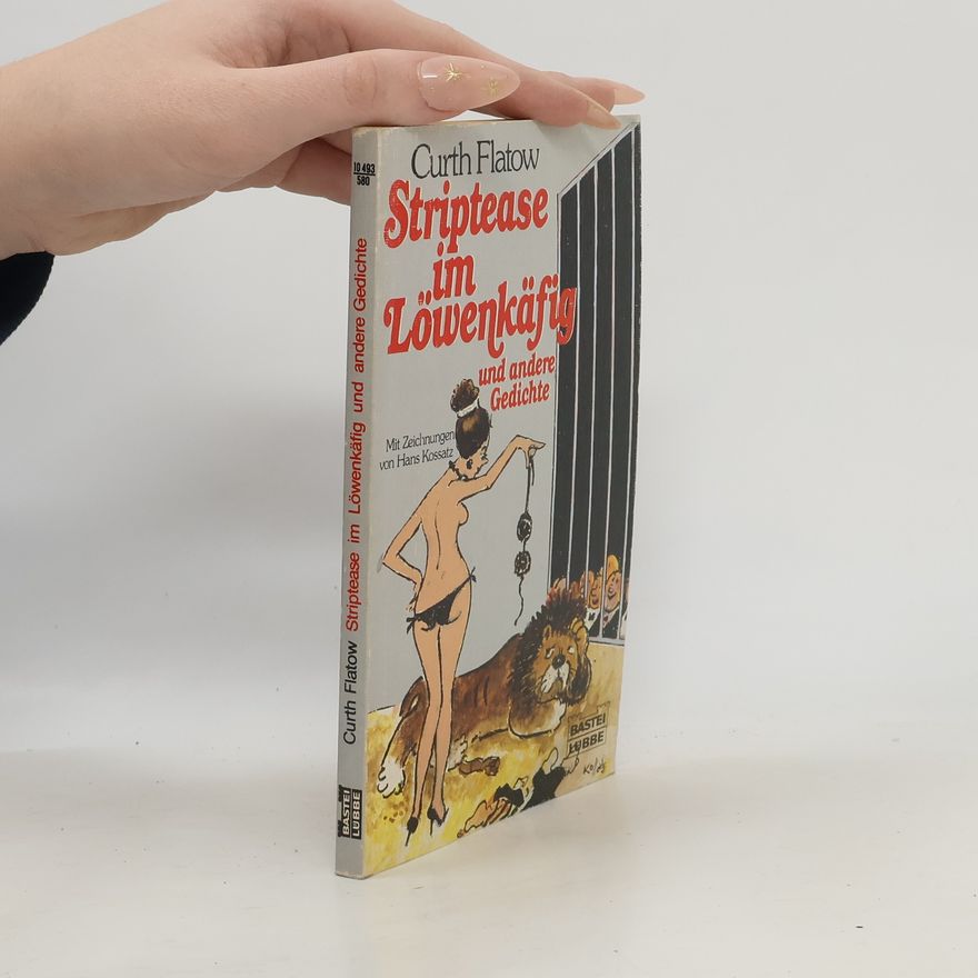 Curth Flatow Striptease im Löwenkäfig und andere Gedichte