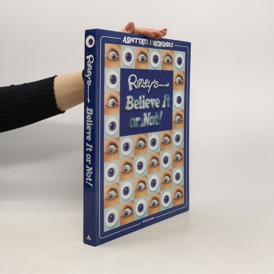 AA.VV. Ripley's. Believe it or not! Aspettati l'incredibile. Ediz. illustrata