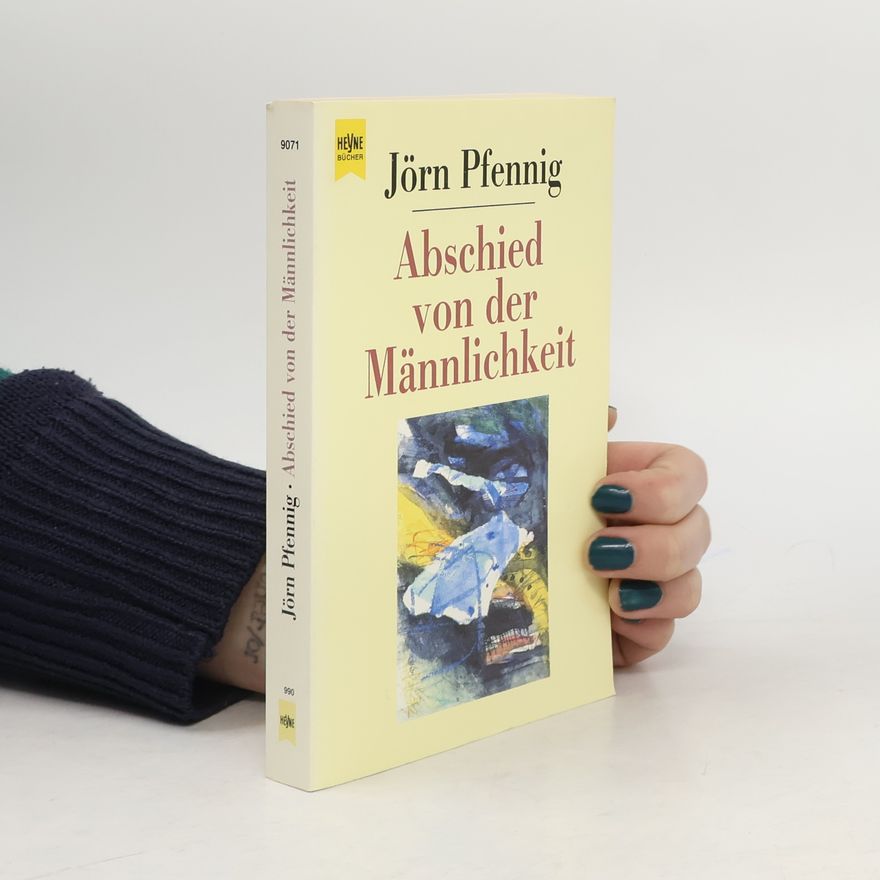 Jörn Pfennig Abschied von der Männlichkeit