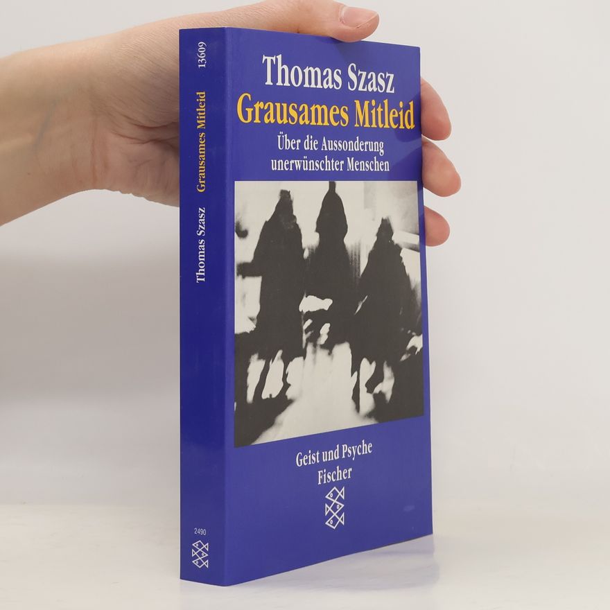 Thomas Szasz Grausames Mitleid