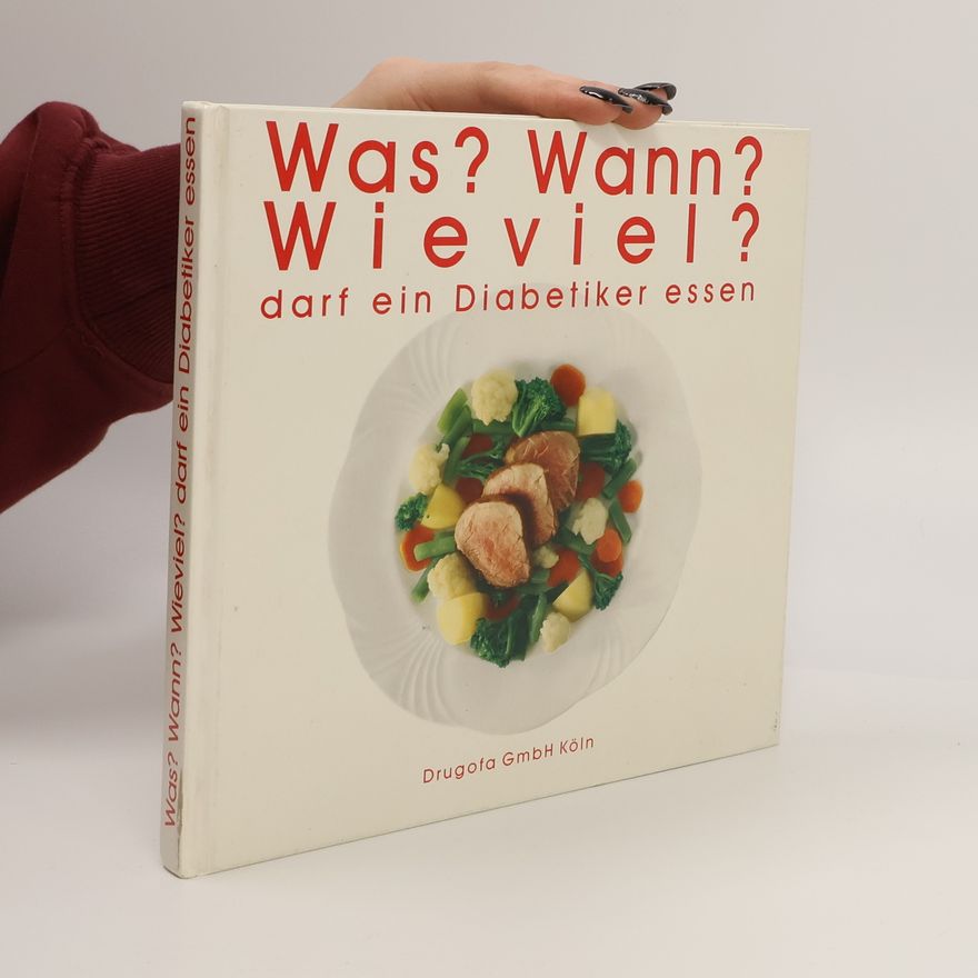 Autorenkollektiv Was? Wann? Wie viel? Darf ein Diabetiker essen