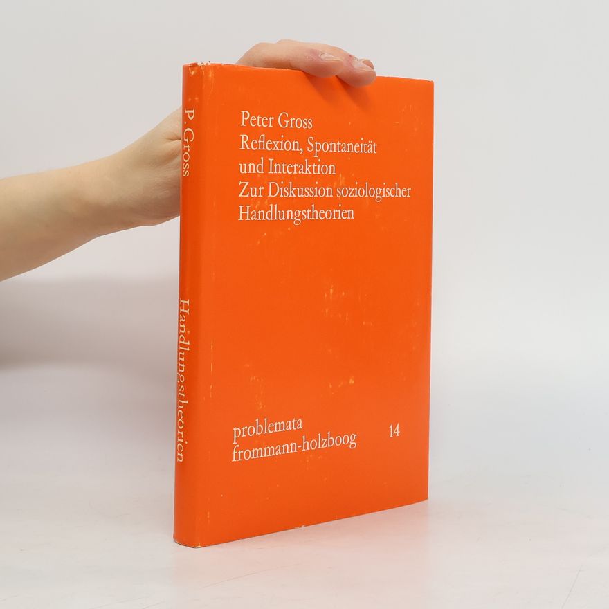 Peter Gross Problemata - 14: Reflexion, Spontaneität und Interaktion