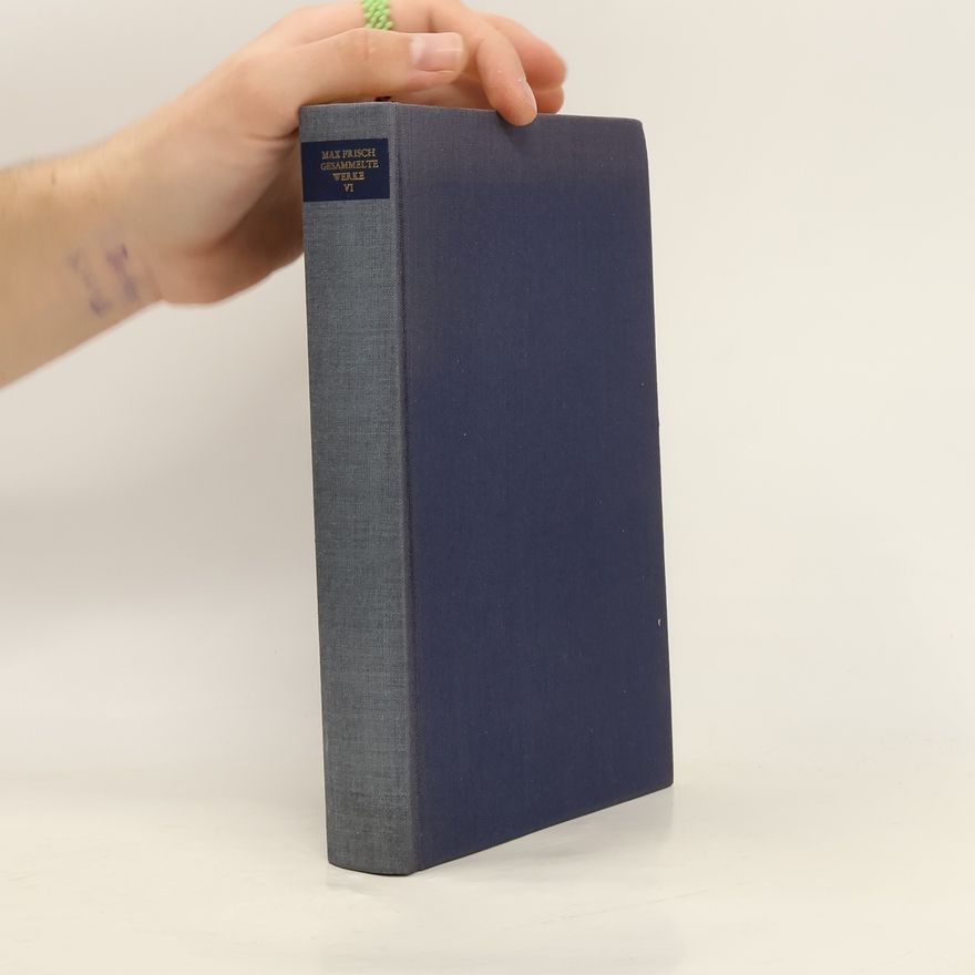 Max Frisch Gesammelte Werke VI.
