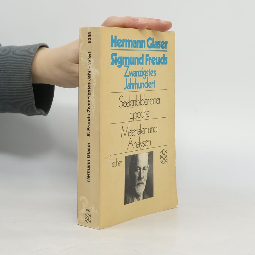 Hermann Glaser Sigmund Freuds Zwanzigstes Jahrhundert