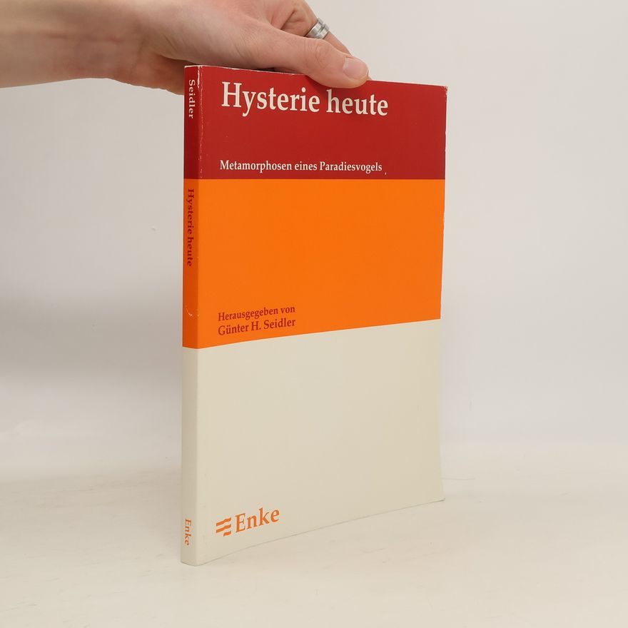 Günter H. Seidler Hysterie heute