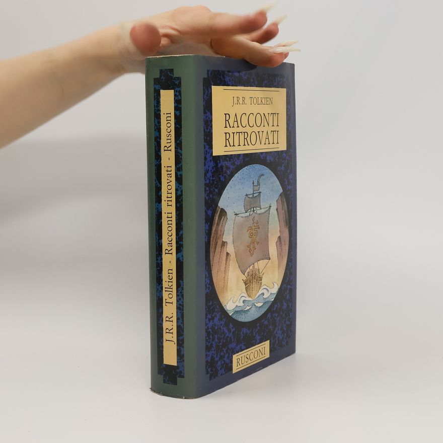 J. R. R. Tolkien Racconti ritrovati