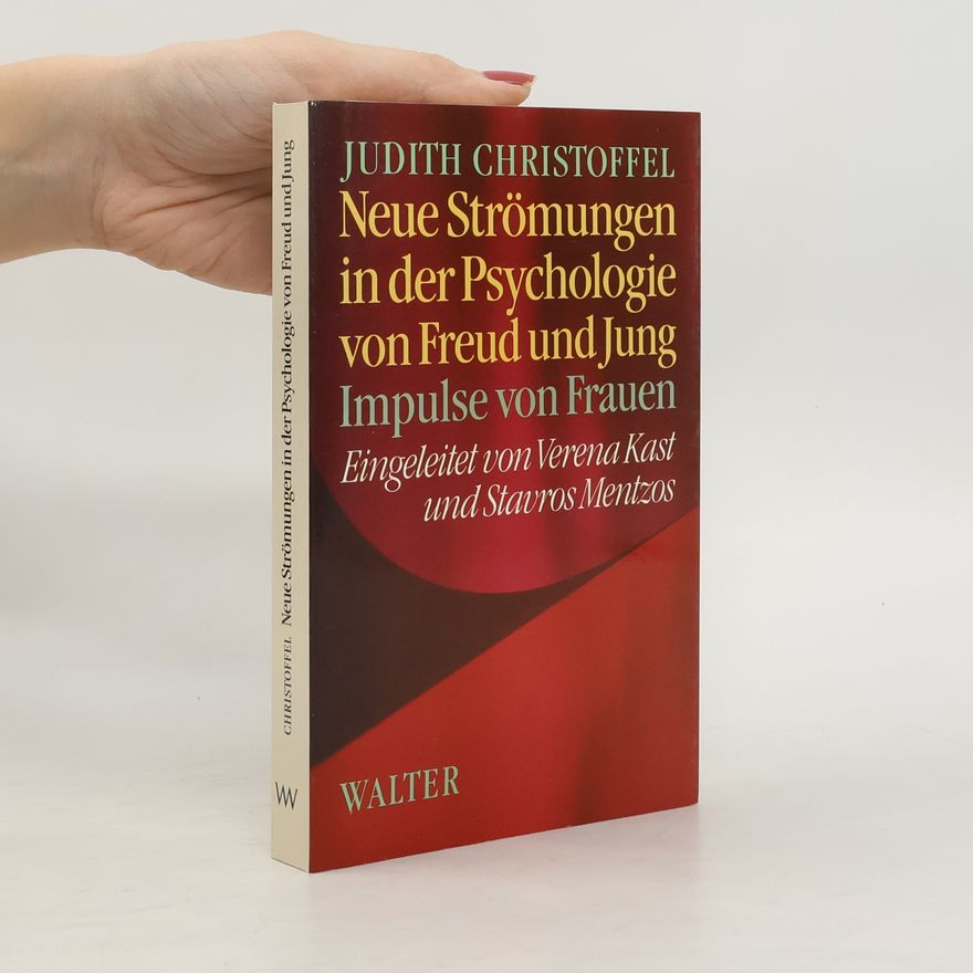 Judith Christoffel Neue Strömungen in der Psychologie von Freud und Jung