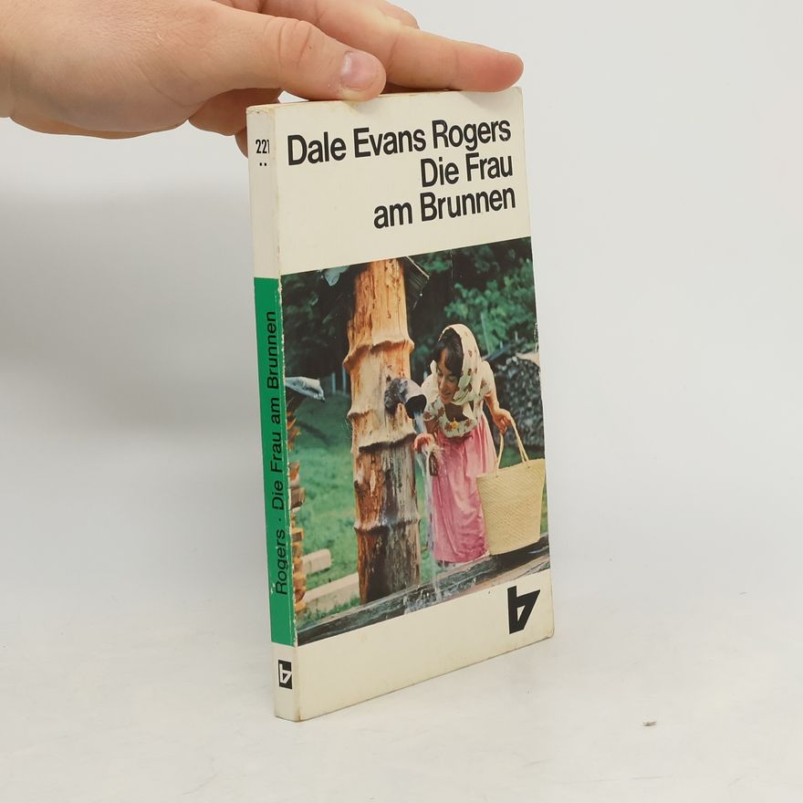 Dale Evans Die Frau am Brunnen
