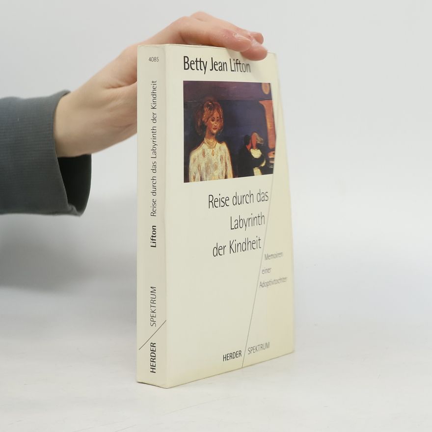 Betty Jean Lifton Reise ins Labyrinth der Kindheit