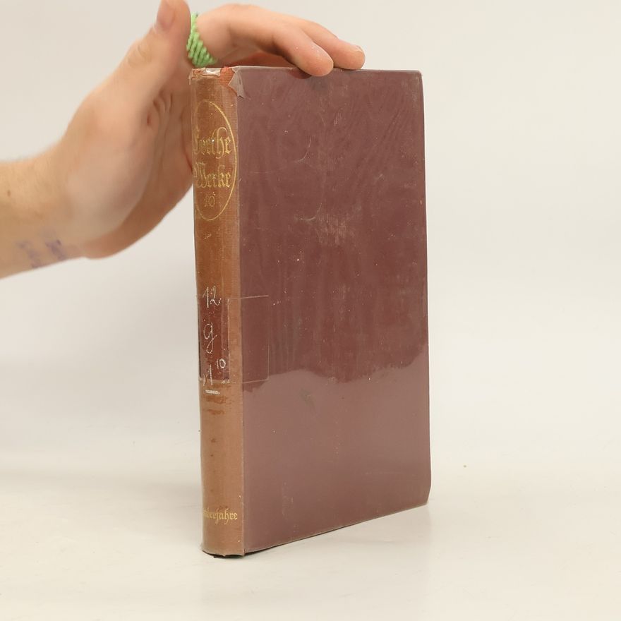Johann Wolfgang von Goethe Goethes sämtliche Werke 10