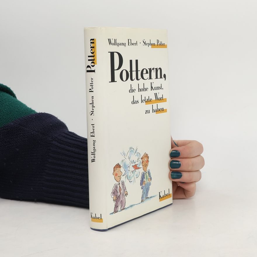 Wolfgang M. Ebert Pottern - die hohe Kunst, das letzte Wort zu haben