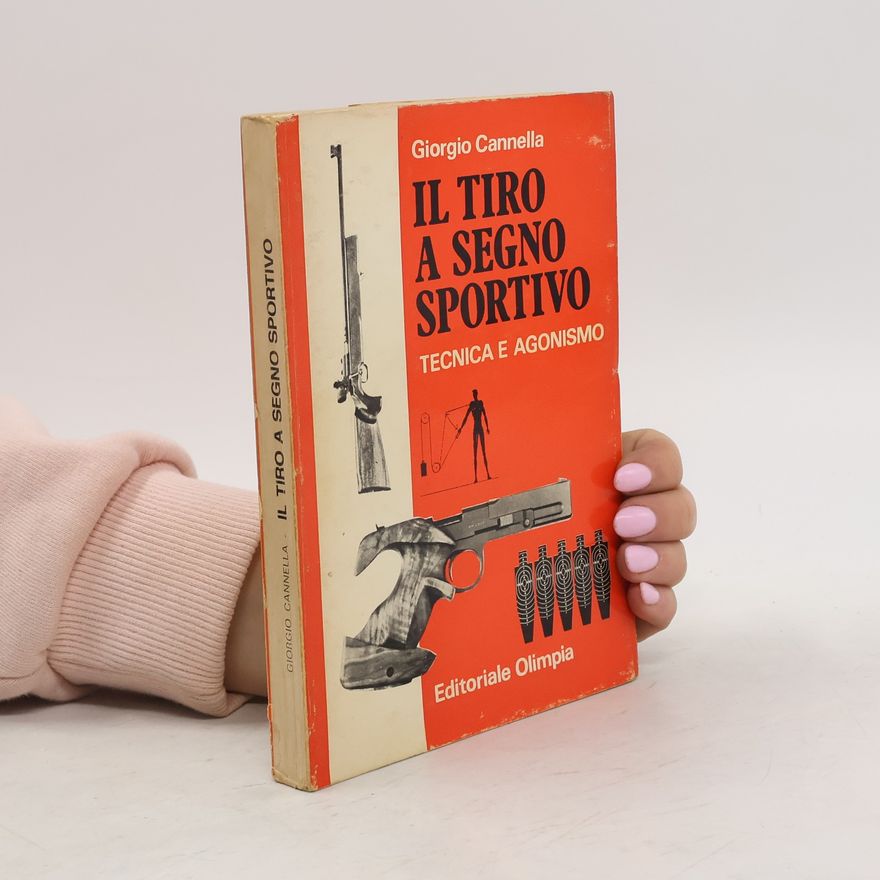 Giorgio Cannella Il tiro a segno sportivo