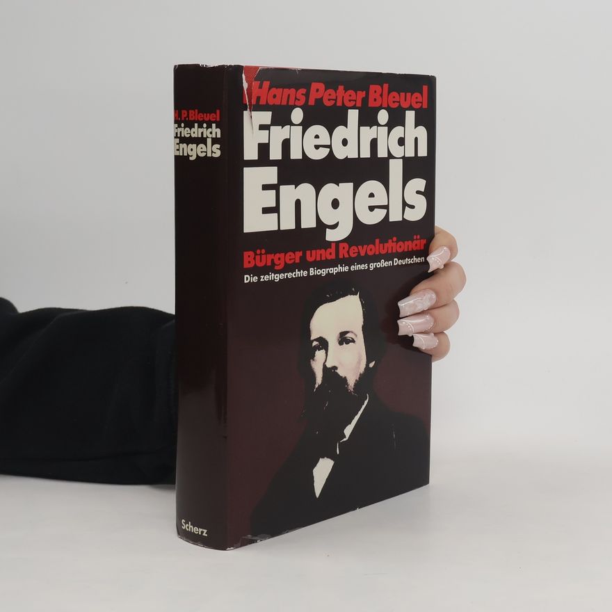 Hans Peter Bleuel Friedrich Engels, Bürger und Revolutionär