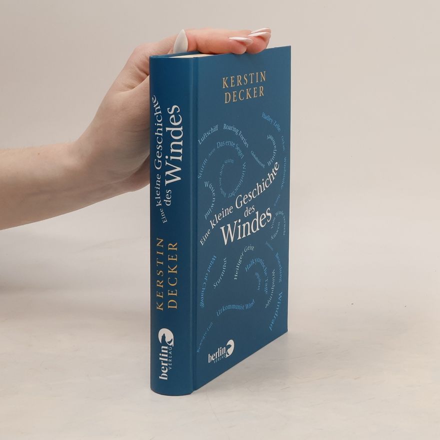 Kerstin Decker Eine kleine Geschichte des Windes