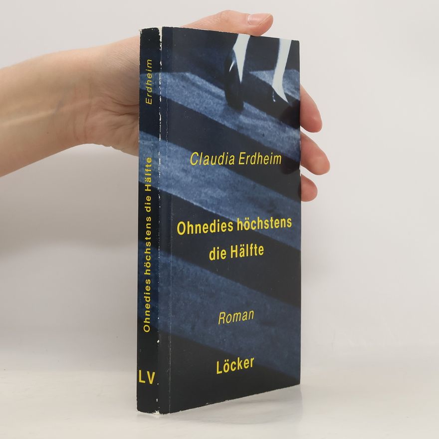 Claudia Erdheim Ohnedies Höchstens die Hälfte