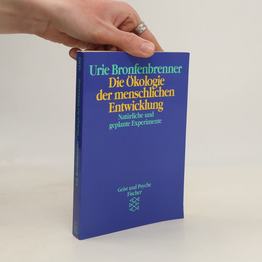 Urie Bronfenbrenner Die Ökologie der menschlichen Entwicklung